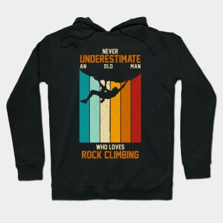 Vintage Retro Never Underestimate An Old Man Rock Climbing Hoodie